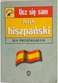 Ucz się sam Język hiszpański dla początkujących