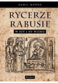 Rycerze Rabusie w XIV i XV wieku