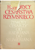 Historycy cesarstwa rzymskiego Żywoty cesarzy od Hadriana do Numeriana
