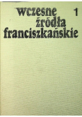 Wczesne źródła franciszkańskie Tom I