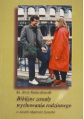 Biblijne zasady wychowania rodzinnego