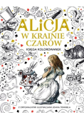 Alicja w Krainie Czarów Księga kolorowanek