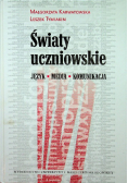 Światy uczniowskie Język media komunikacja