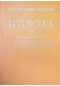 Liturgia Tom III Sakramenty sakramentalia błogosławieństwa