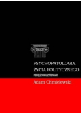 Psychopatologia życia politycznego