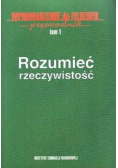 Rozumieć rzeczywistość Wprowadzenie do filozofii przewodnik  tom 1