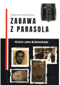 Zabawa z Parasola Historia Janka Wróblewskiego