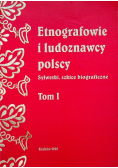 Etnografowie i ludoznawcy polscy Tom I