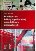 Kształtowanie kultury  organizacyjnej przedsiębiorstw przemysłowych