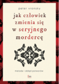 Jak człowiek zmienia się w seryjnego mordercę