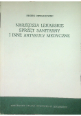 Narzędzia lekarskie sprzęt sanitarny i inne artykuły medyczne