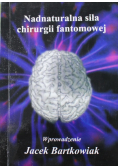 Nadnaturalna siła chirurgii fantomowej