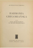 Harmonia gregoriańska czyli nauka akompaniamentu do melodii gregoriańskich