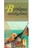 Barokowa melokuchnia nie tuczy