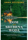 Dom nad srebrną wodą