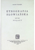 Etnografja słowiańska Zeszyt trzeci Polacy