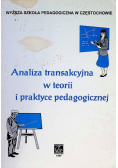Analiza transakcyjna w teorii i praktyce pedagogicznej