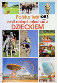 Polska jest ok! czyli dokąd pojechać z dzieckiem