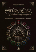 Wielka Księga 12 uwolnień energetycznych