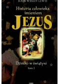 Historia człowieka imieniem Jezus Tom I