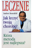 Leczenie Jak leczyć twoją chorobę? Która metoda jest najlepsza?