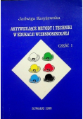 Aktywizujące metody i techniki w edukacji wczesnoszkolnej Część I