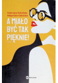 A miało być tak pięknie