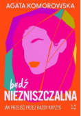 Bądź niezniszczalna