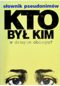 Słownik pseudonimów. Kto był kim w drugim obiegu?