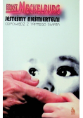 Jesteśmy nieśmiertelni