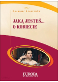 Jaką jesteś o kobiecie