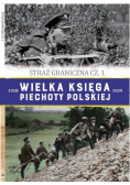 Wielka Księga Piechoty Polskiej Tom 60 Straż Graniczna Część 1