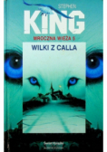 Mroczna Wieża Tom 5 Wilki z Calla