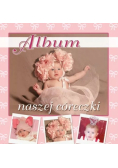 Album naszej córeczki