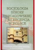 Socjologia szkoły Chicagowskiej i jej recepcja w Polsce