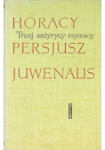 Trzej satyrycy rzymscy. Horacy, Persjusz, Juwenalis
