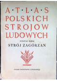 Atlas polskich strojów ludowych Strój Zagórzan