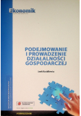 Podejmowanie i prowadzenie działalności gospodarczej