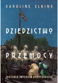 Dziedzictwo przemocy. Historia imperium brytyjskiego