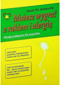 Możesz wygrać z rakiem i alergią