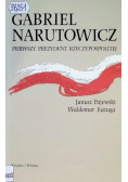Gabriel Narutowicz  Pierwszy prezydent Rzeczypospolitej