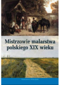 Mistrzowie malarstwa polskiego XIX wieku