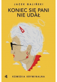 Koniec się pani nie udał
