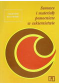Surowce i materiały pomocnicze w cukiernictwie