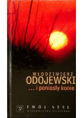 I  poniosły konie