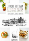 Łódzka kuchnia czterech kultur The Lodz Cuisine of Four Cultures