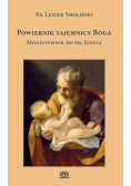 Powiernik tajemnicy Boga. Modlitewnik do św.Józefa
