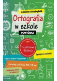 Szkolny niezbędnik Ortografia w szkole Powtórka