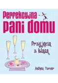 Perfekcyjna pani domu Przyjęcia z klasą