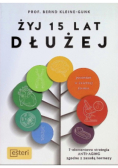 Żyj 15 lat dłużej